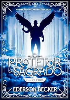 Livro O Protetor do Sagrado: Tomo I: Guerra
