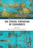 I. Negru and W. Dolfsma, "The Ethical Formation of Economists" (Routledge, 2019)