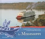 Le mississippi : Du Golfe du Mexique ÃƒÂ  la Nouvelle-OrlÃƒÂ©ans, le voyage de Joseph MacÃƒÂ©-Scaron by 