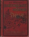 San Francisco Earthquake Horror: Scenes Of Death And Terror; Eruption Of Mount Vesuvius by