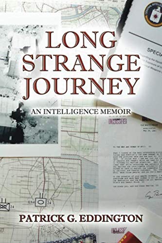 Long Strange Journey: An Intelligence Memoir by Patrick Eddington