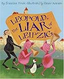 Front cover for the book Leopold, the Liar of Leipzig by Francine Prose