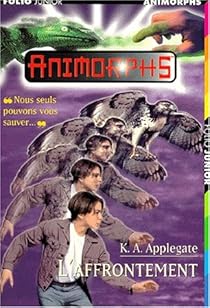 Animorphs Tome 3 L Affrontement Babelio