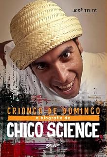 Livro Criança de Domingo: Uma biografia musical de Chico Science