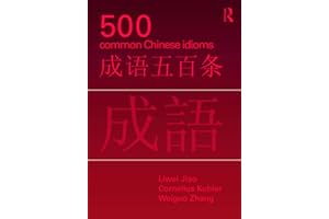 500 Common Chinese Idioms: An annotated Frequency Dictionary