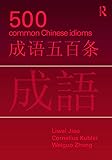 500 Common Chinese Idioms: An Annotated Frequency
