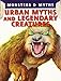 Urban Myths and Legendary Creatures (Monsters & Myths)