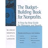 The Budget-Building Book for Nonprofits: A Step-by-Step Guide for Managers and Boards: 1st (First) Edition