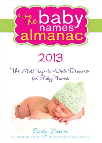 The 2013 Baby Names Almanac Paperback – December 1, 2012