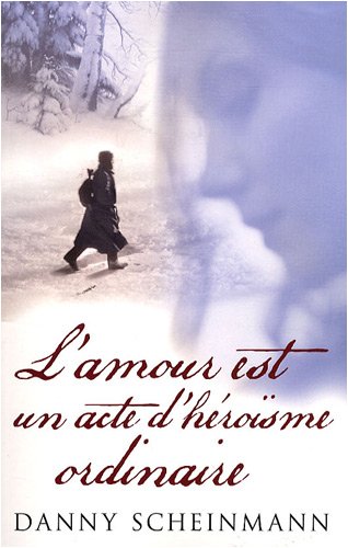 L' amour est un acte d'héroïsme ordinaire