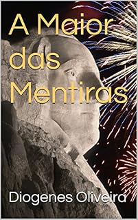 Livro A Maior das Mentiras: A Jornada do Herói em Busca de Si Mesmo (Os Livros de Melquisedec)