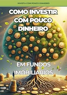 Livro Como Investir Com Pouco Dinheiro: Em Fundos Imobiliários