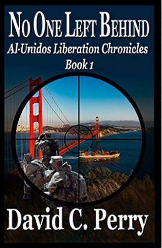 No One Left Behind: Al-Unidos Liberation Chronicles Book 1 by David Perry