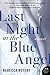 LAST NIGHT BLUE ANGEL