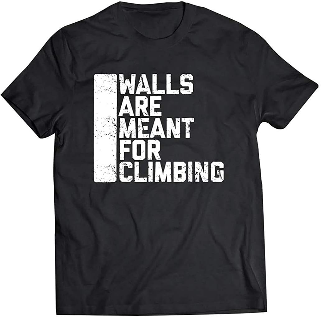 Walls are Meant for Climbing T Shirt Gift Tee Sweatshirt