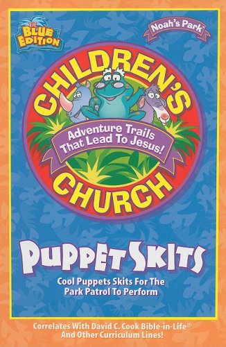 Noah's Park Children's Church Puppet Skits, Blue Edition (Children's Church Kit) by David C Cook