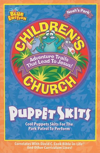 Children's Church Puppet Skits: Cool Puppets Skits for the Park Patrol to Perform (Noah's Park Children's Church)