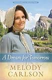 A Dream for Tomorrow (Homeward on the Oregon Trail) by Melody A. Carlson