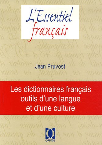 Les  dictionnaires français, outils d'une langue et d'une culture