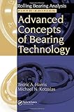 Advanced Concepts of Bearing Technology,: Rolling Bearing Analysis, Fifth Edition (Rolling Bearing Analysis, Fifth Edtion)