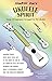 Jumpin' Jim's Ukulele Spirit: Songs of Inspiration Arranged for the Ukulele