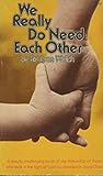 We Really Do Need Each Other by Reuben Welch (1973-05-03)