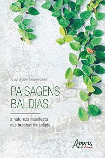 Livro Paisagens Baldias, a Natureza Manifesta nas Brechas da Cidade