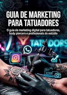 Livro Guia de marketing para tatuadores: O guia de marketing digital para tatuadores, body piercers e profissionais do estúdio