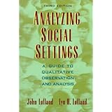 Analyzing Social Settings: A Guide to Qualitative Observation and Analysis