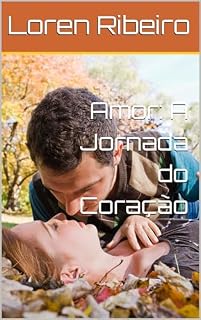 Livro Amor: A Jornada do Coração