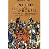 Knights and Warhorses: Military Service and the English Aristocracy under Edward III