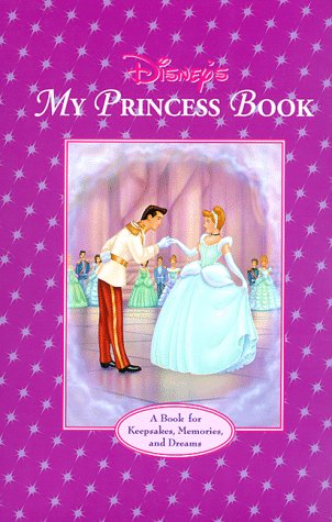 My Disney Princess Book: A Book for Keepsakes, Memories and Dreams (Disney's Princess Treasury Collection)