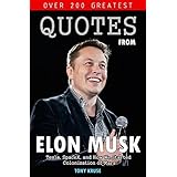 Over 200 Greatest Quotes from Elon Musk: Tesla, SpaceX, and How We Started Colonization of Mars