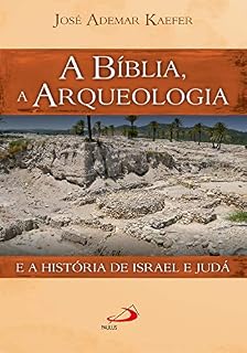 Livro A Bíblia, a arqueologia e a história de Israel e Judá (Arqueologia da Bíblia)