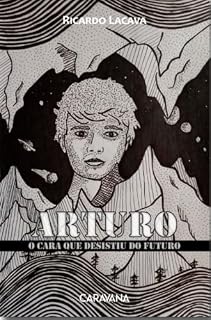 Livro Arturo, o cara que desistiu do futuro