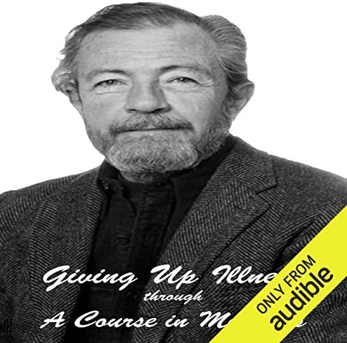 Giving Up Illness Through 'A Course in Miracles'