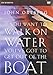 If You Want to Walk on Water, You've Got to Get Out of the Boat Participant's Guide with DVD: A 6-Session Journey on Learning to Trust God