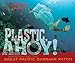 Plastic, Ahoy!: Investigating the Great Pacific Garbage Patch