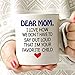 MAUAG Mothers Day Funny Coffee Mug for Mom, Dear Mom, I'm Your Favorite Child Coffee Mug, Best Birthday Gift for Mother Cup, White 11 Oz