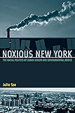 Noxious New York: The Racial Politics of Urban Health and Environmental Justice (Urban and Industrial Environments)