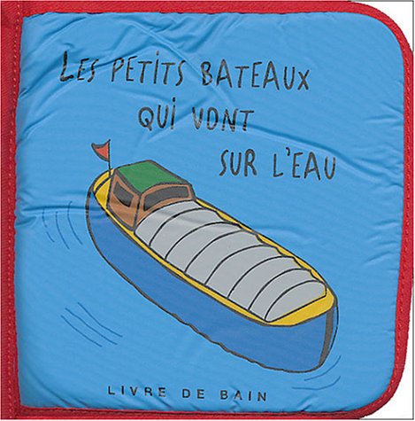 Les  petits bateaux qui vont sur l'eau