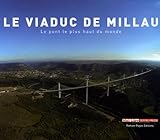 Le viaduc de Millau : Le pont le plus haut du monde by 