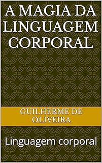 Livro A magia da linguagem corporal: Linguagem corporal