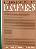 Orientation to Deafness, Scheetz, Nanci A., 0205134386