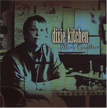 Mary Gauthier Dixie Kitchen Amazon Com Music