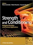 Strength and Conditioning: Biological Principles and Practical Applications