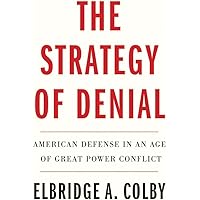 To Prevail: An American Strategy 洋書 Amazon.com: The Strategy of Denial: American Defense in an Age of