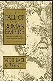 Fall of the Roman Empire, Grant, Michael, 0684829568