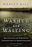 Washed and Waiting: Reflections on Christian Faithfulness and Homosexuality