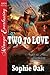 Two to Love [Nights in Bliss, Colorado 2] [The Sophie Oak Collection] (Siren Publishing Menage Everlasting)